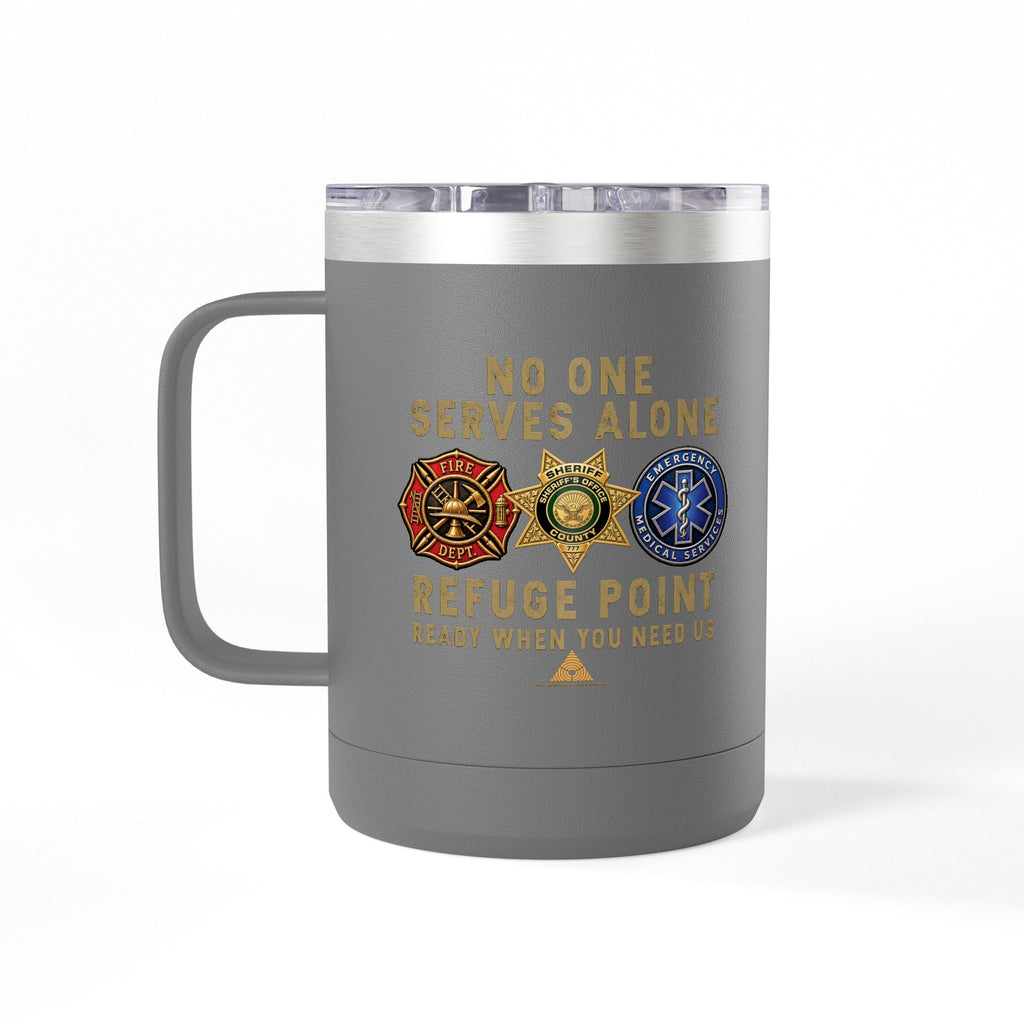 Refuge Point - No One Serves Alone 15 oz Insulated Stainless Steel Coffee Mug, Available in 10 Colors,  First Responder Field Support Volunteer Coffee Cup