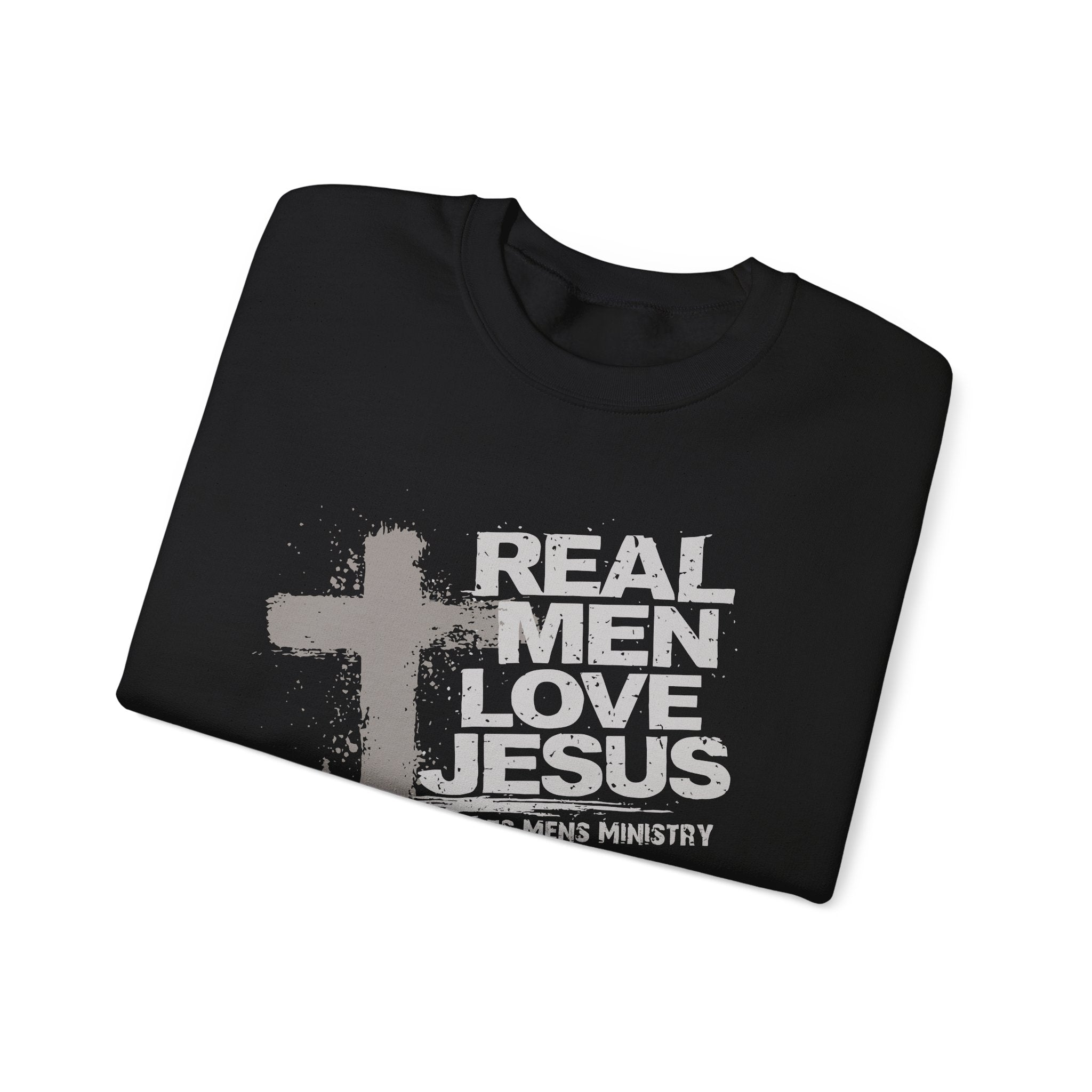 Roots Men’s Ministry's "Real Men Love Jesus" Sweatshirt