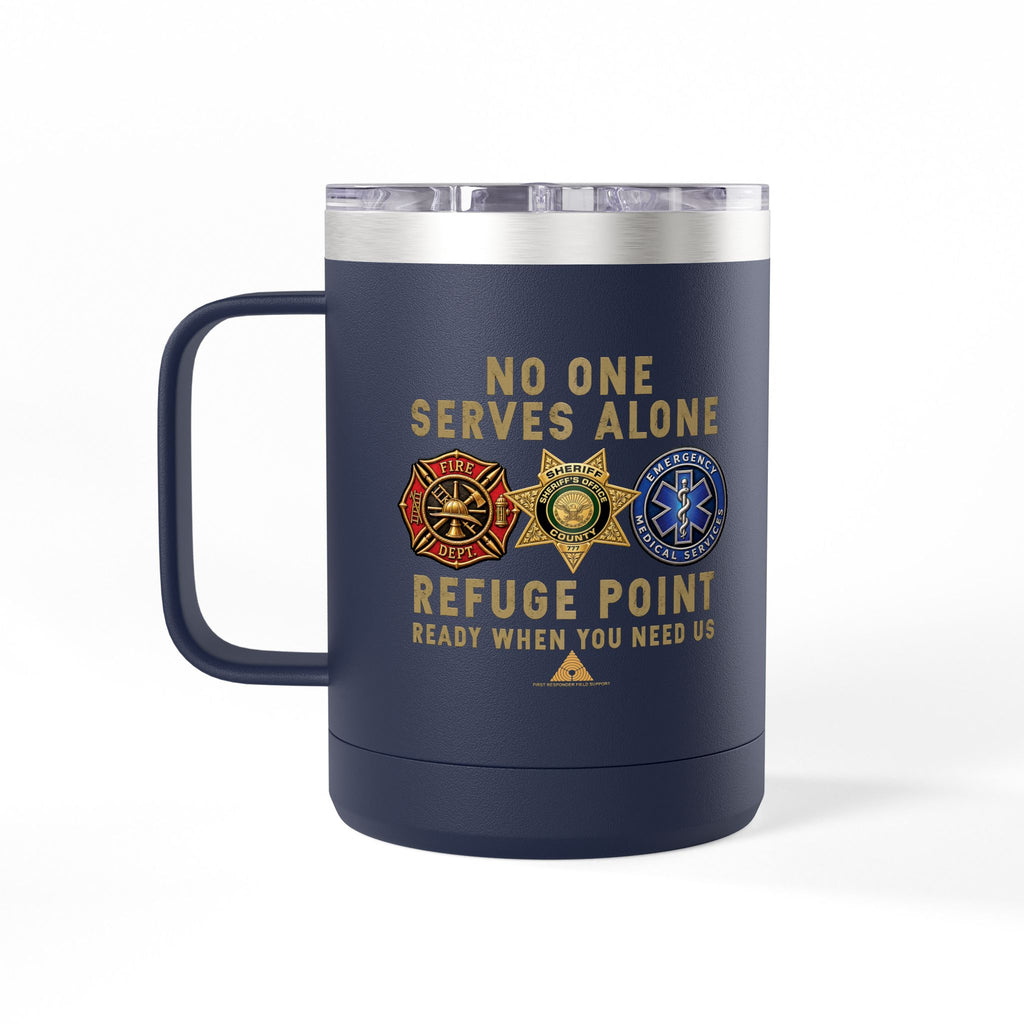 Refuge Point - No One Serves Alone 15 oz Insulated Stainless Steel Coffee Mug, Available in 10 Colors,  First Responder Field Support Volunteer Coffee Cup