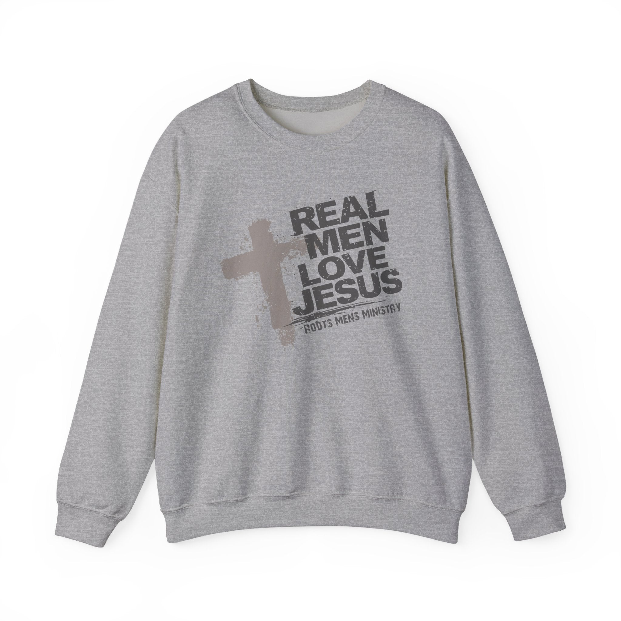 Roots Men’s Ministry's "Real Men Love Jesus" Sweatshirt