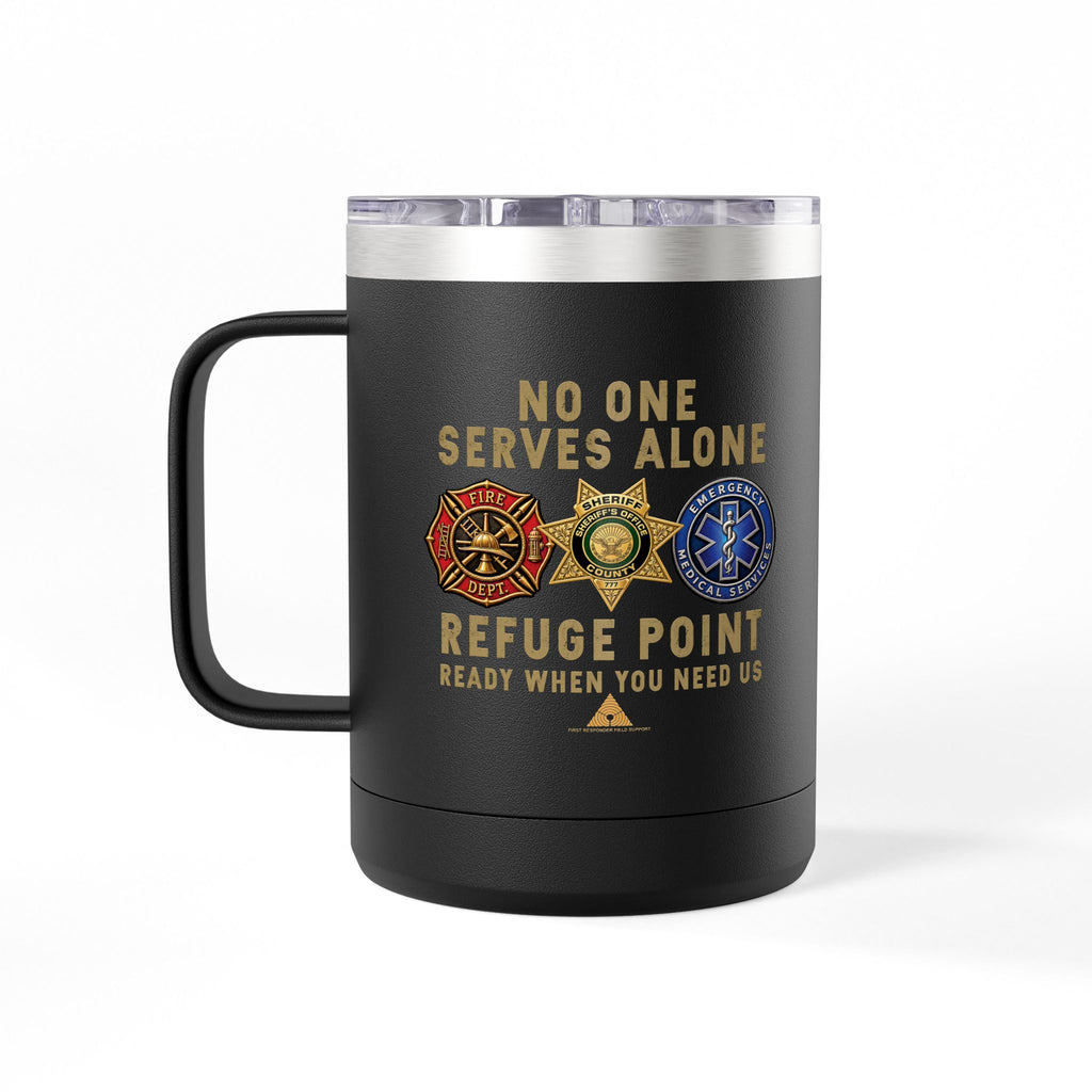 Refuge Point - No One Serves Alone 15 oz Insulated Stainless Steel Coffee Mug, Available in 10 Colors,  First Responder Field Support Volunteer Coffee Cup