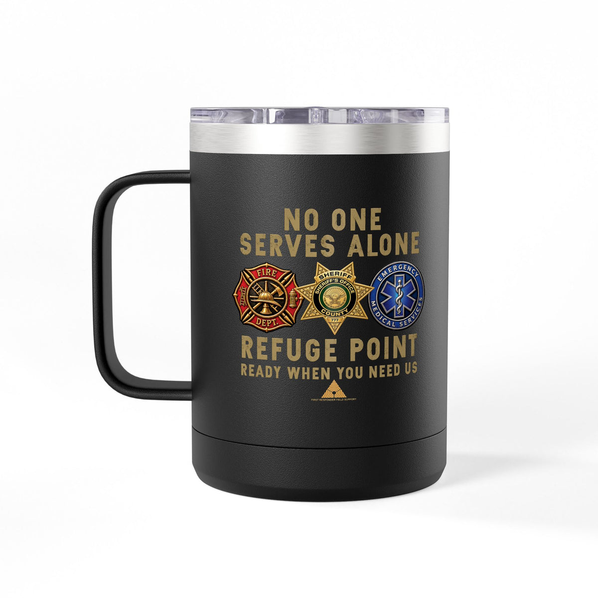 Refuge Point - No One Serves Alone 15 oz Insulated Stainless Steel Coffee Mug, Available in 10 Colors,  First Responder Field Support Volunteer Coffee Cup