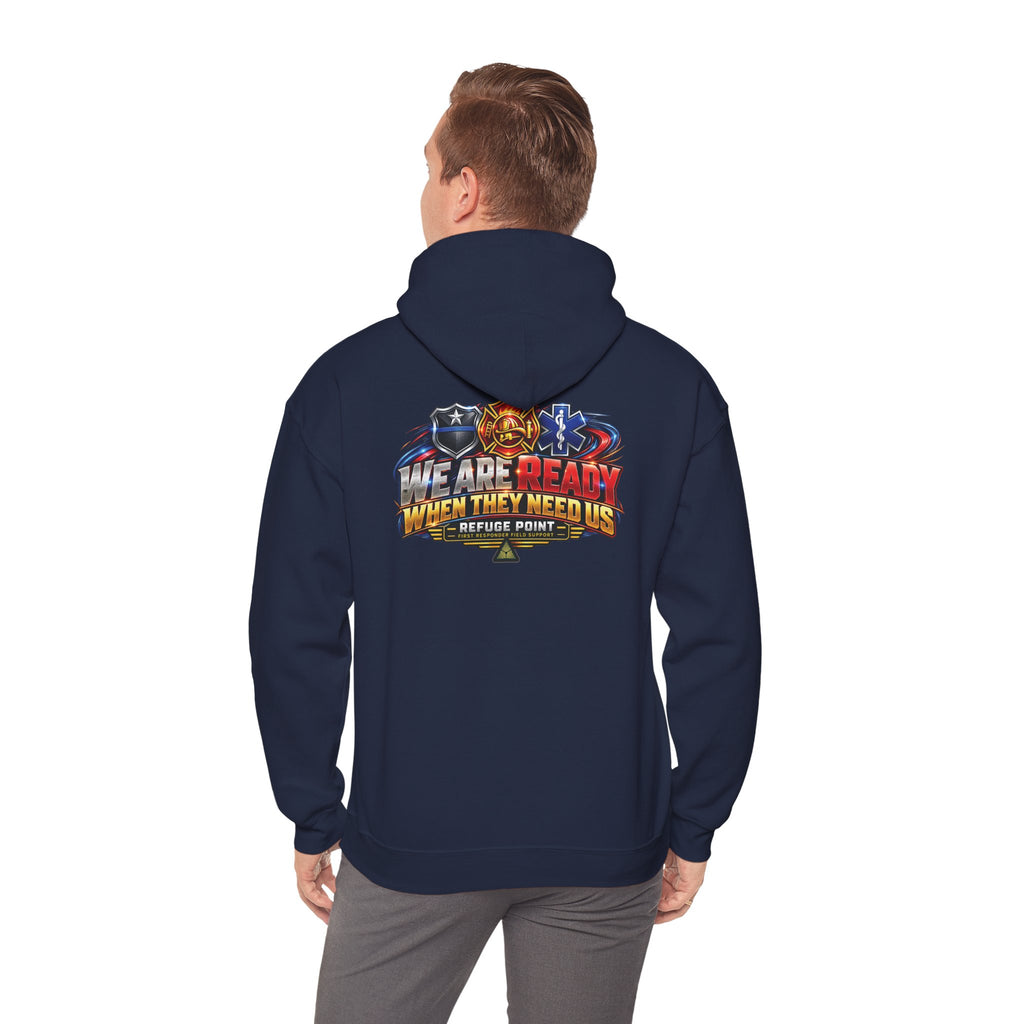 Refuge Point - We Are Ready When They Need Us Hoodie, Refuge Point First Responder Support Pullover Hoodie